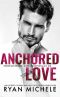 [Propositions and Proposals 02] • Anchored Love (Propositions and Proposals #2) · A Fake Boyfriend Romance